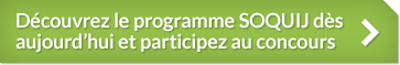 D&eacute;couvrez le programme SOQUIJ d&egrave;s aujourd'hui et participez au concours!